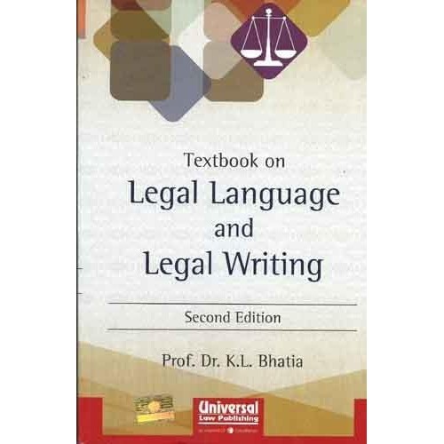 Universal's Legal Language & Legal Writing For B.S.L & LL.B by Prof. Dr. K. L. Bhatia